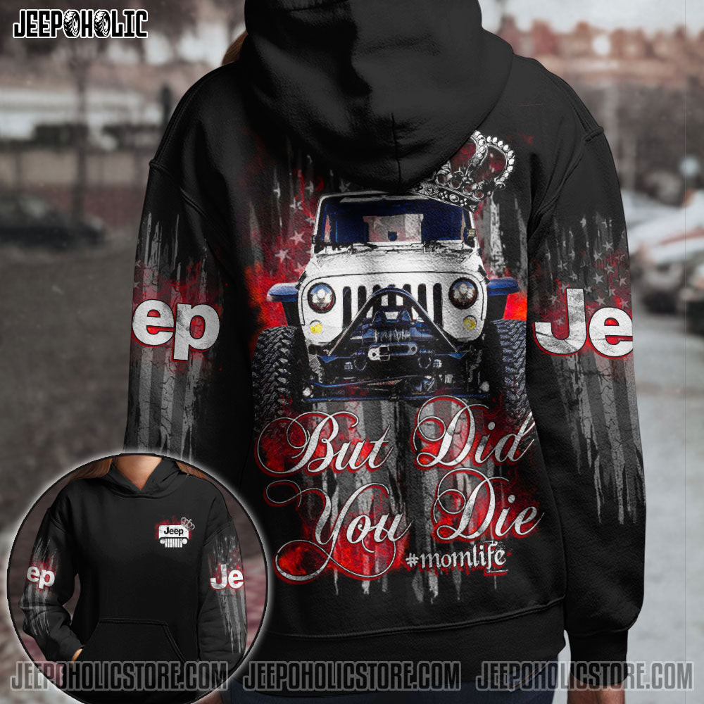 Jp Queen But Did You Die Hoodie 3D #Hd