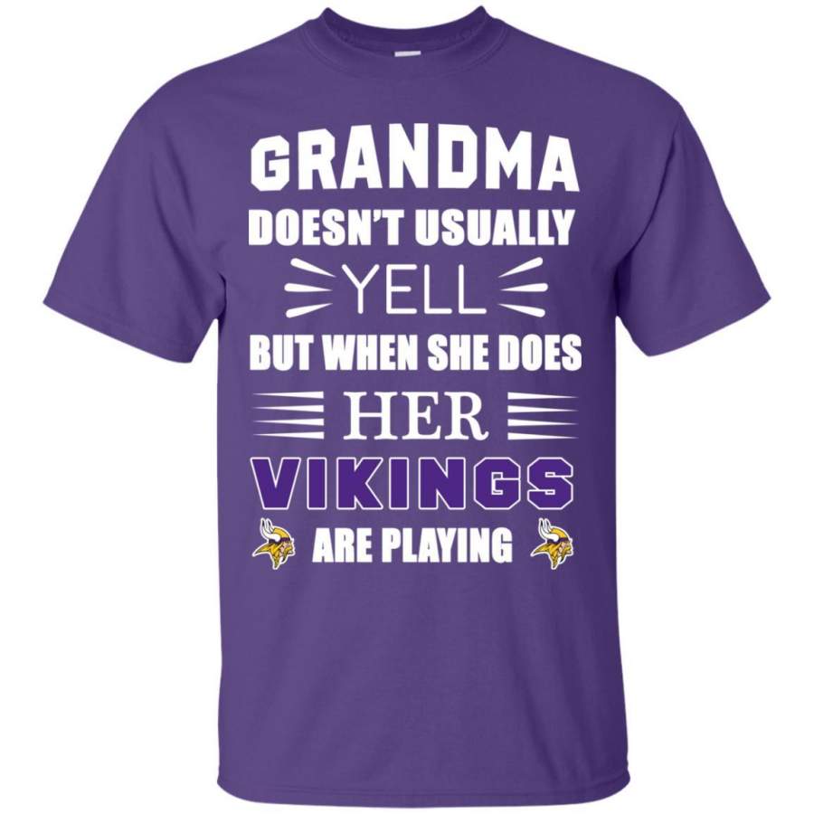 Grandma Doesn’t Usually Yell Minnesota Vikings T Shirts