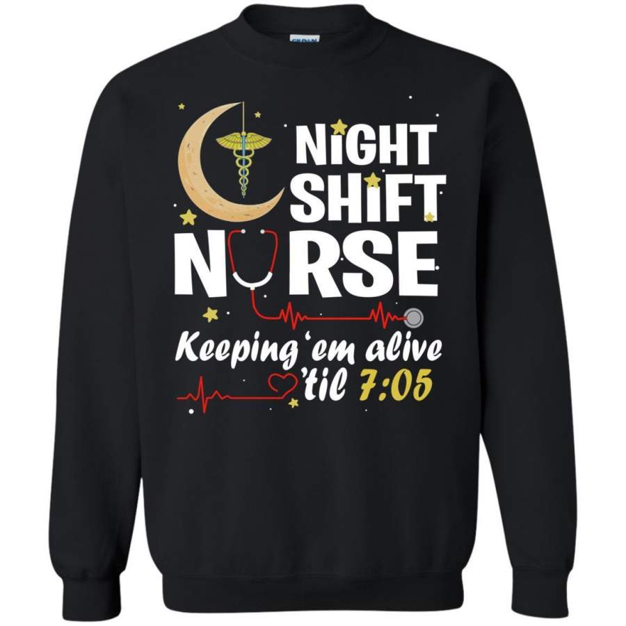 AGR Night Shift Nurse Keeping Em Alive Til’ 7 05 Sweatshirt Gildan G185