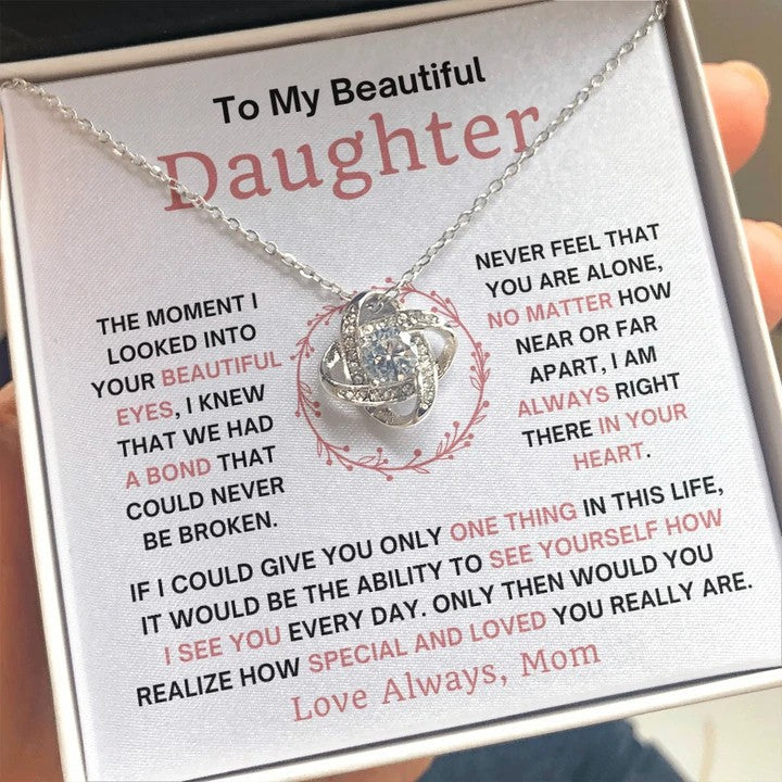 To My Beautiful Daughter Necklace Gift We Had A Bond That Could Never Be Broken Love, Mom Love Knot Necklace Gift Lx015