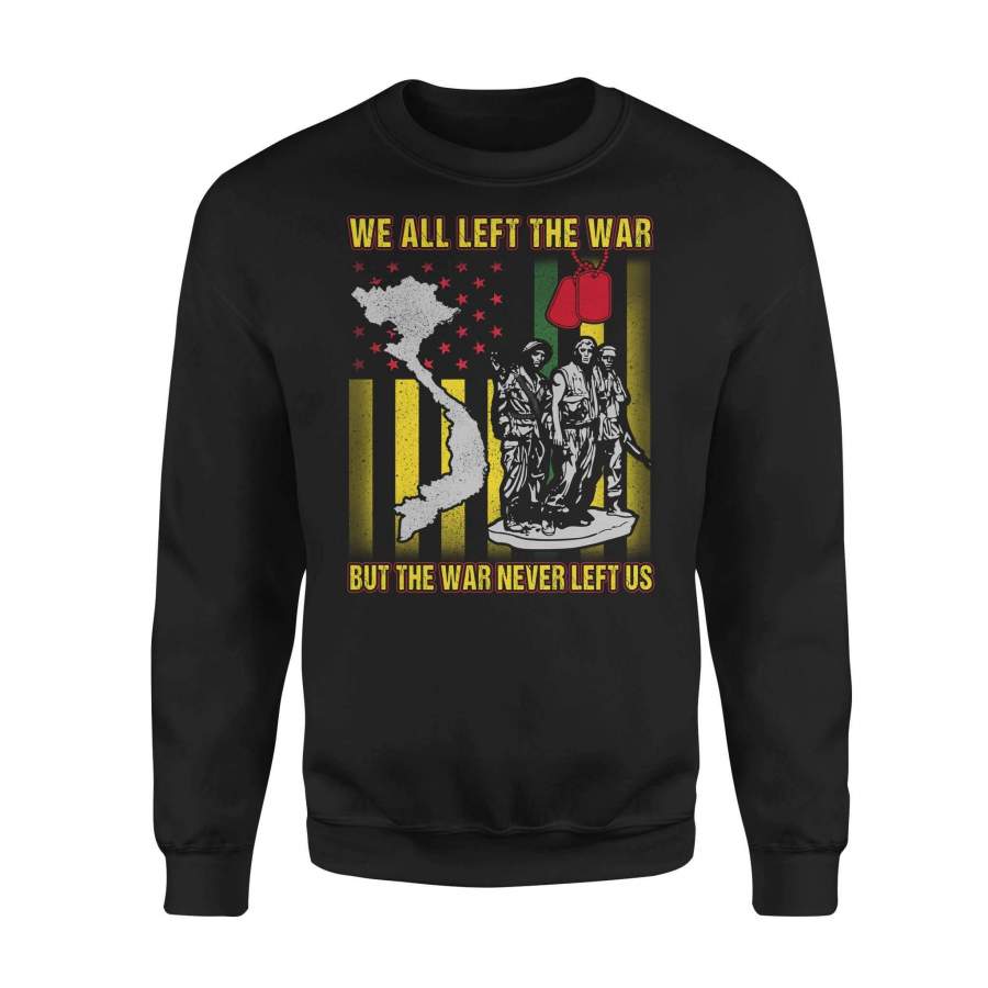 Vietnam Veteran – The War Never Left Us – Premium Fleece Sweatshirt