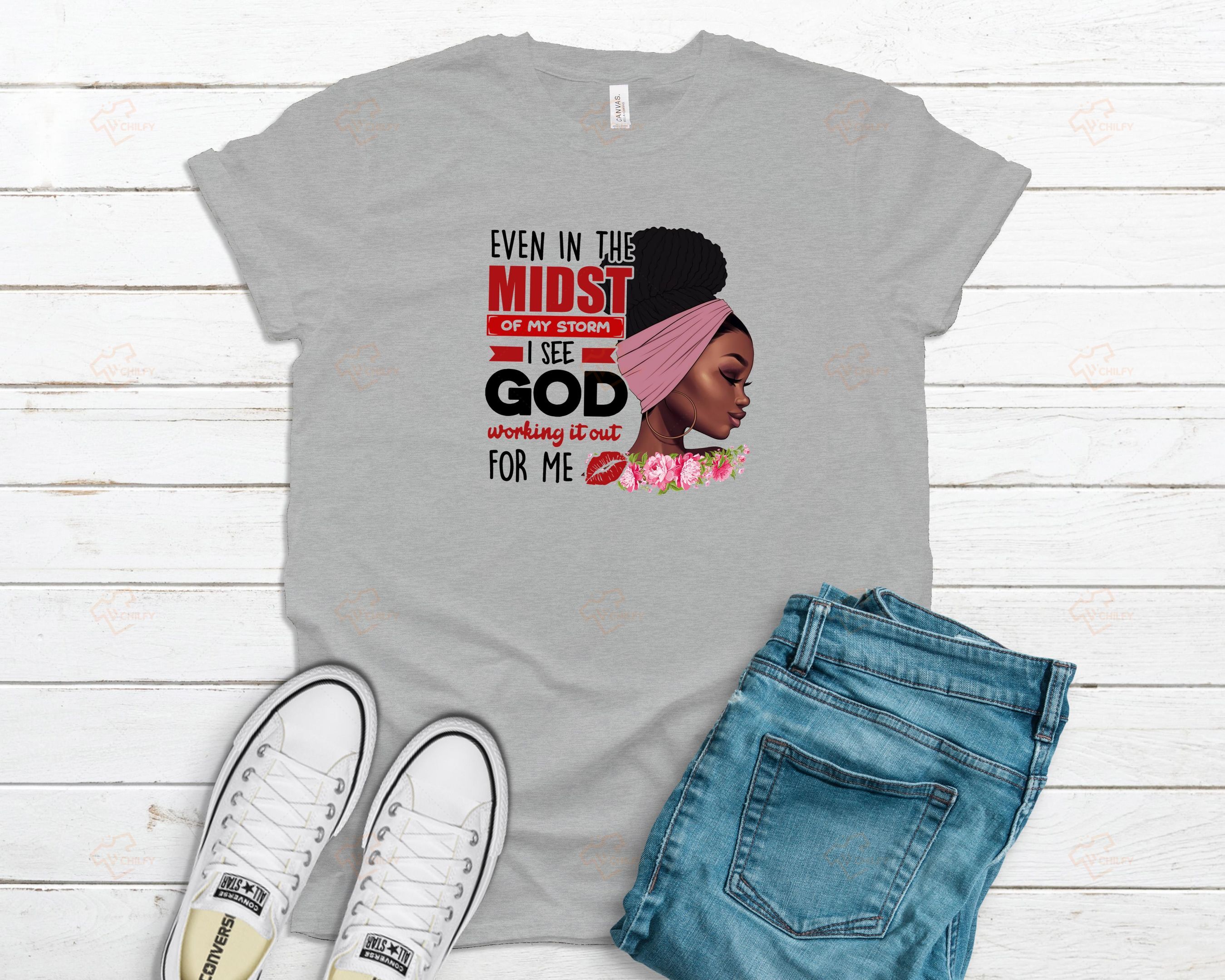 Even in the midst of my storm afro girl, strong black girl shirt