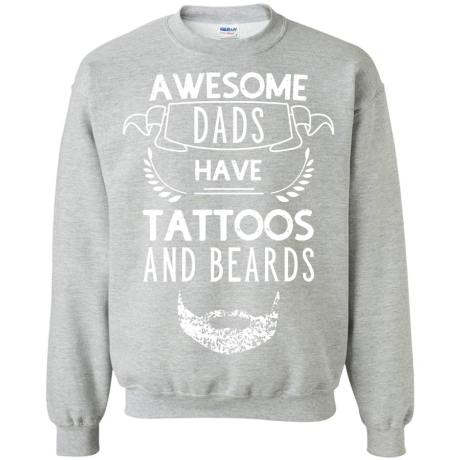 Awesome Dads Have Tattoos And Beards Shirt, Gifts For Dad cool shirt Crewneck Pullover Sweatshirt  8 oz.