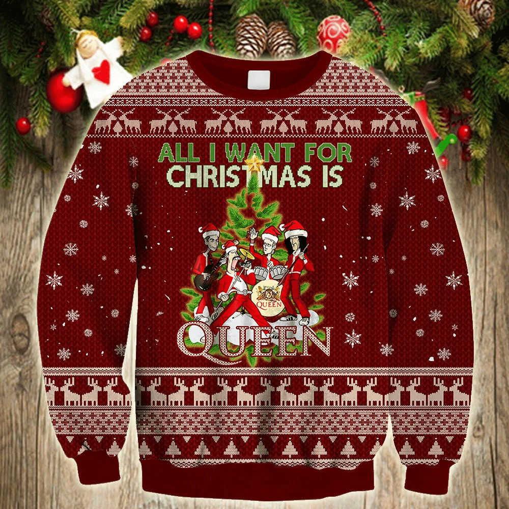 All I Want For Christmas Is Queen Ugly Christmas Sweater