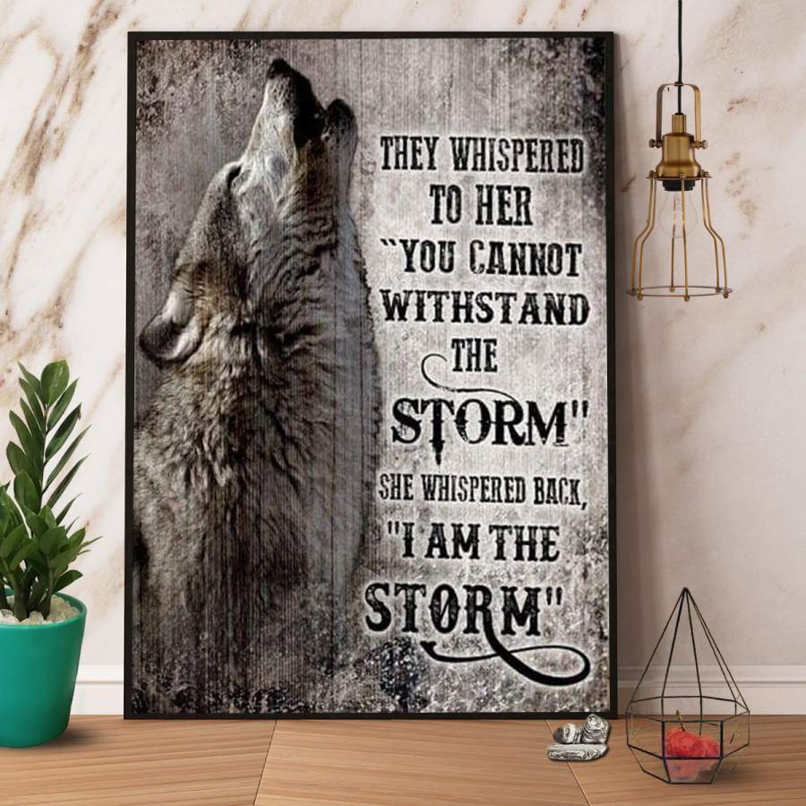 Wolf howling they whispered to her she whispered back i am the storm wild animal lovers paper poster no frame/ wrapped canvas wall decor