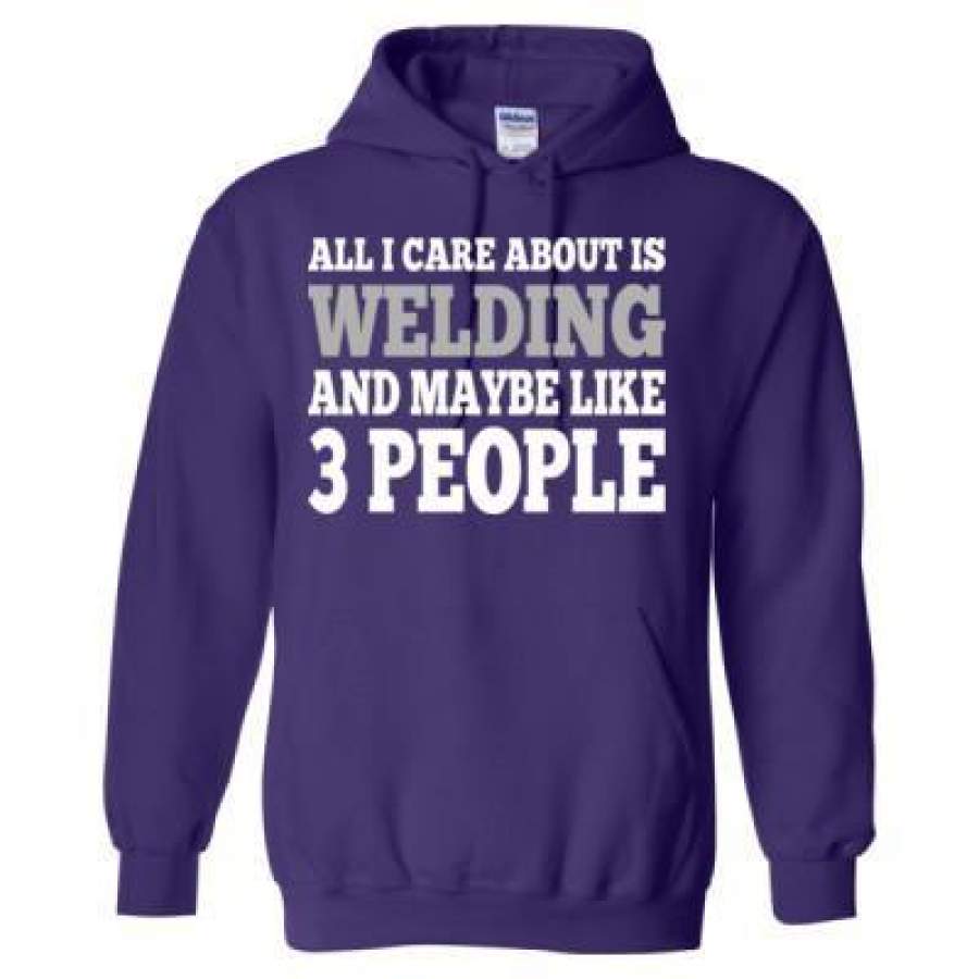 AGR All I Care About Is Welding And May Be Like 3 People – Heavy Blend™ Hooded Sweatshirt