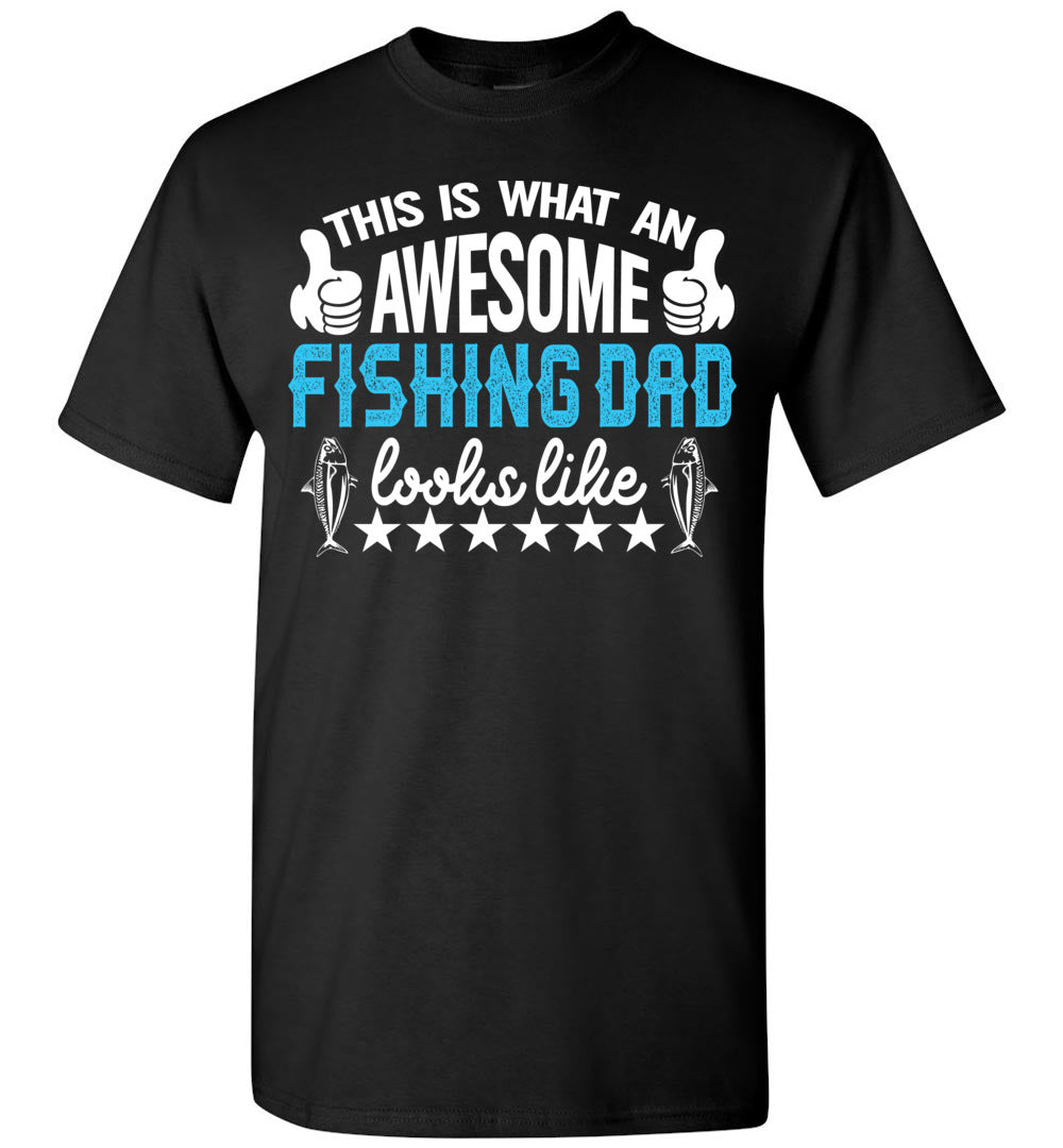 This Is What An Awesome Fishing Dad Looks Like Fishing Dad Shirt