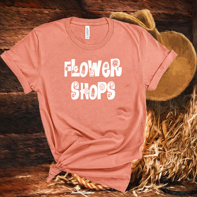 Flower Shops Country Music Fan Unisex Tshirt