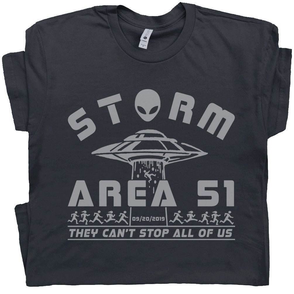 Storm Area 51 T Shirt Raid Area 51 Fun Run Tee Funny Alien UFO Flying Saucer For Men Women Kids Roswell Cool Abduction X-Files Beam Tee