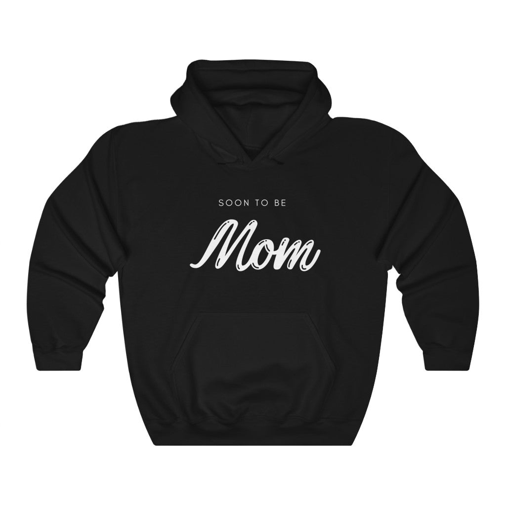 Soon To Be Mom Hoodie