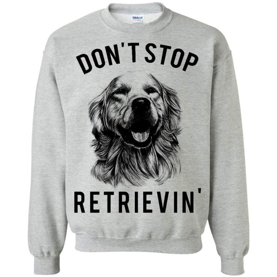 AGR Golden Retriever Don’t Stop Retrievin’ Crewneck Pullover Sweatshirt