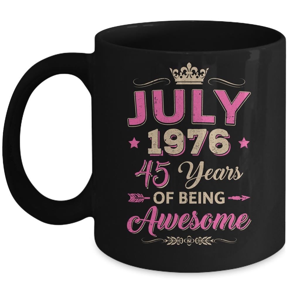 Vintage July 1976 45th Birthday Gift Being Awesome Mug