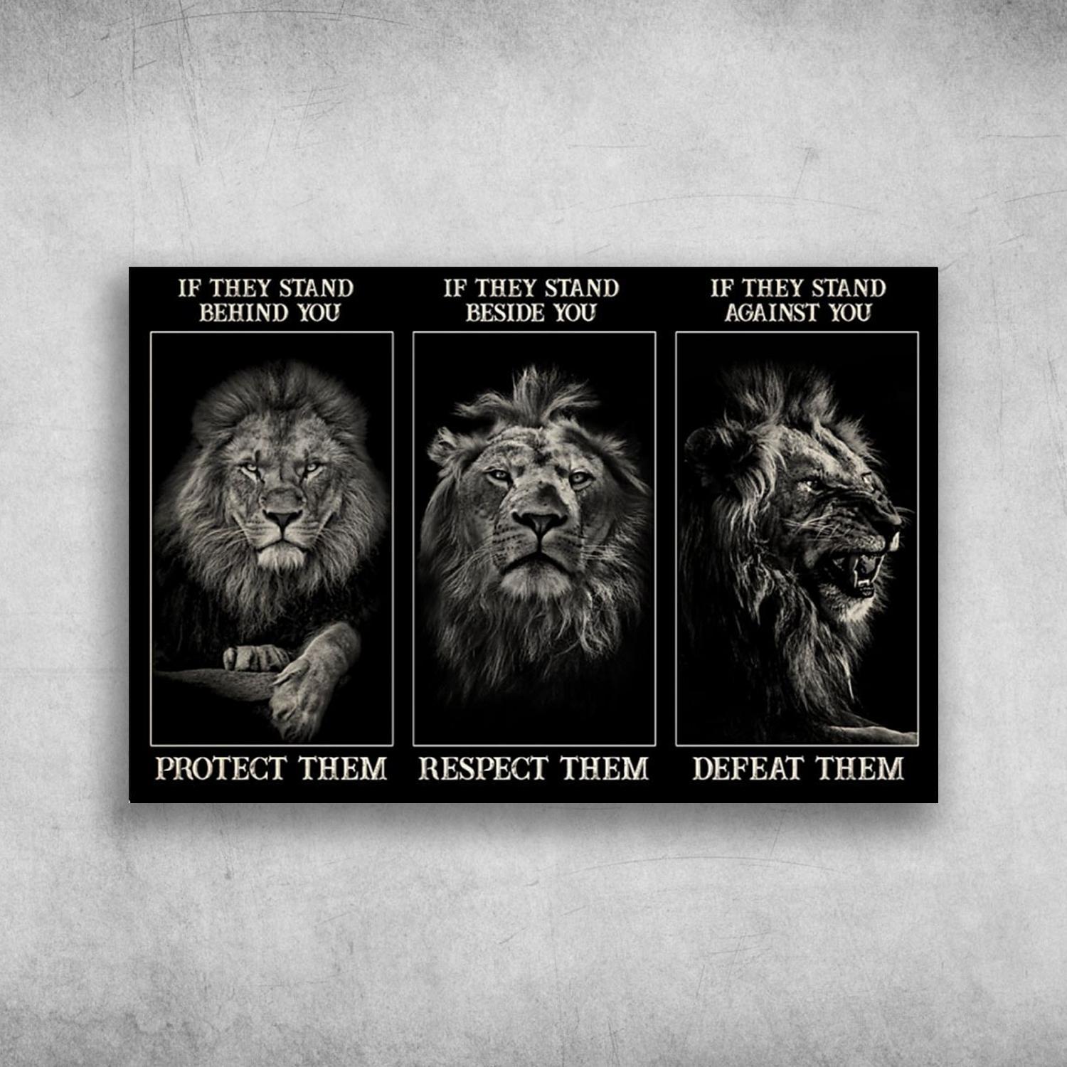 The Lion If They Stand Behind You, Protect Them, If They Stand Beside You, Respect Them Poster Print Wall Art Canvas Wall Decor