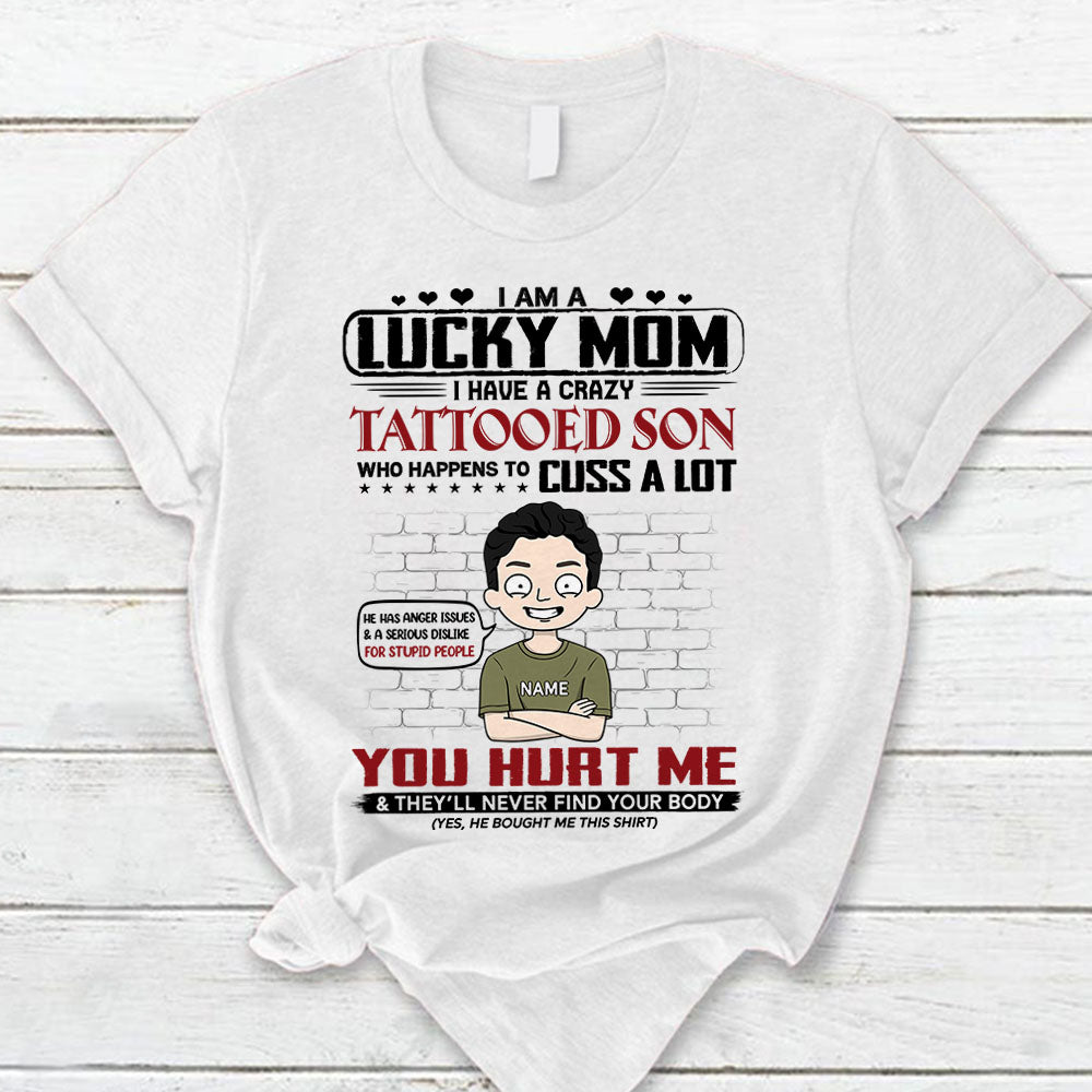 I Am A Lucky Mom I Have A Crazy Tattooed Son Personalized T-Shirt For Mom – Funny Birthday Gift For Mom – Gift From Sons Lihd