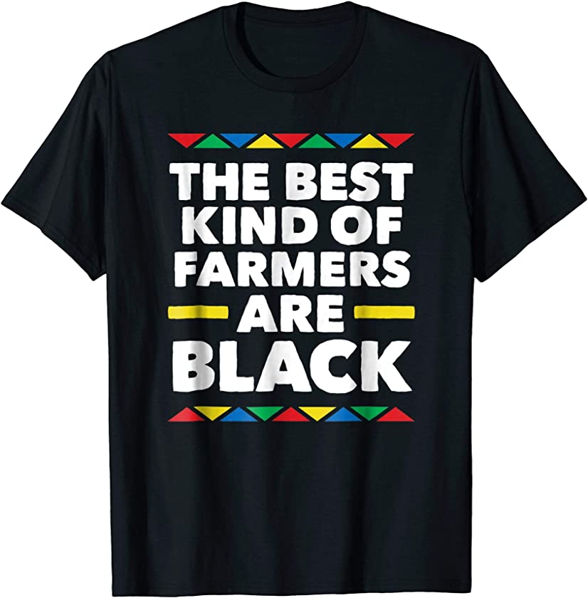 African American Best Farmers Are Black Pride T-Shirt