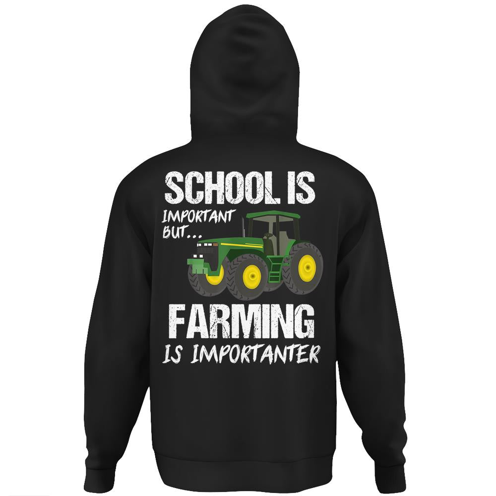 School Is Important But Farming Is Importanter Farmer Gift Hoodie Print On Back