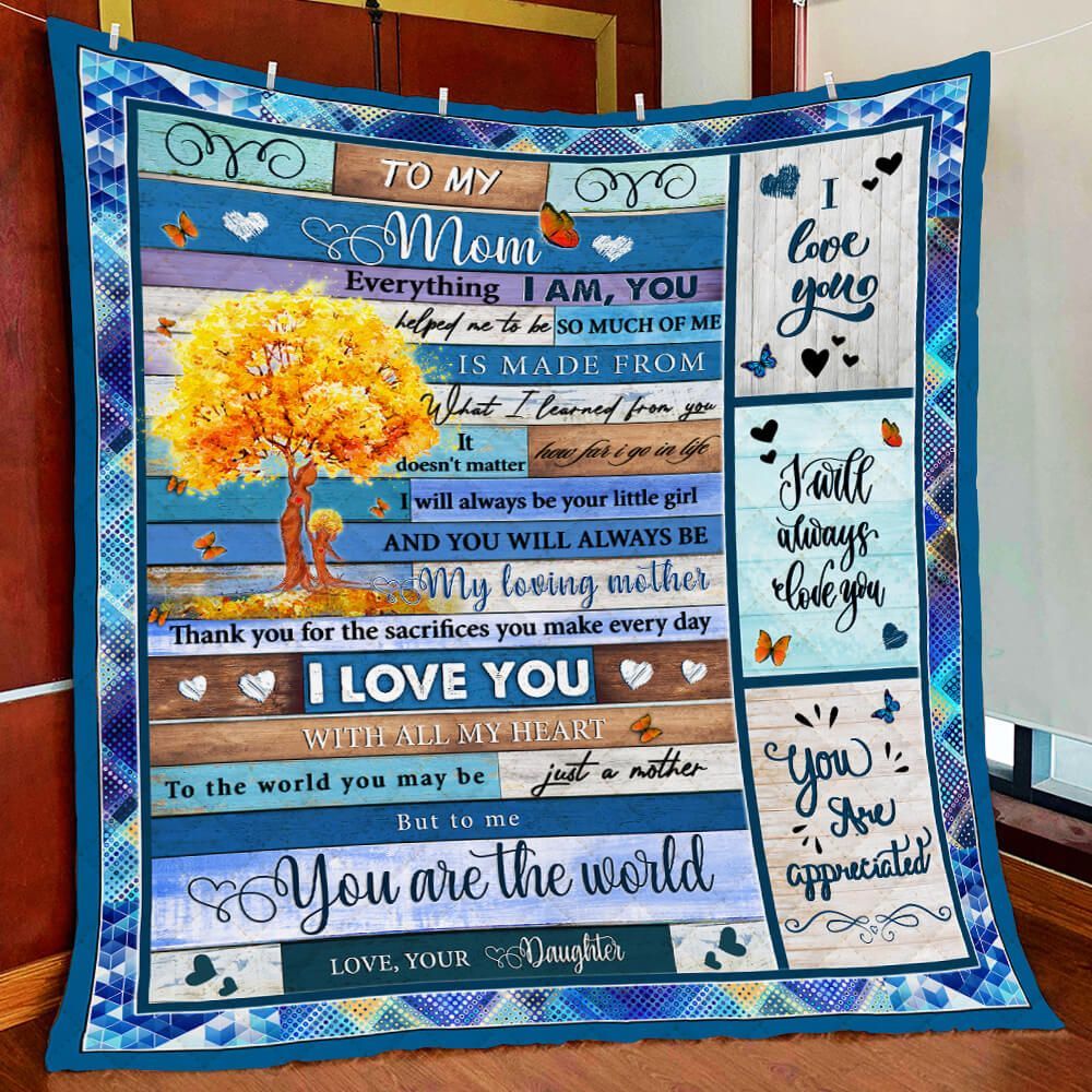 To My Mom, You Are The World, Love Daughter Quilt Blanket