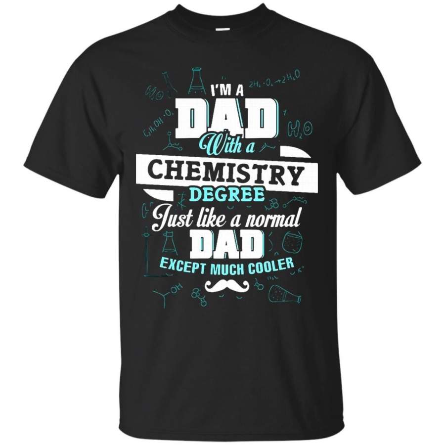 AGR Father s Day Chemistry T-shirts I’m A Dad With A Chemistry Degree Hoodies Sweatshirts