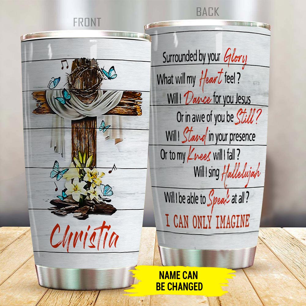 Christian Tumbler Customized Name I Can Only Imagine