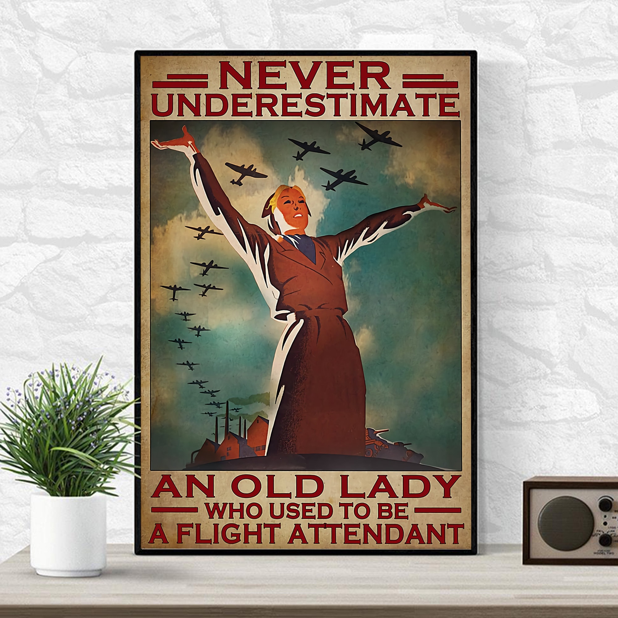 Never Underestimate An Old Lady Who Used To Be A Flight Attendant Poster, Gift For Flight Attendant, Housewarming Gift