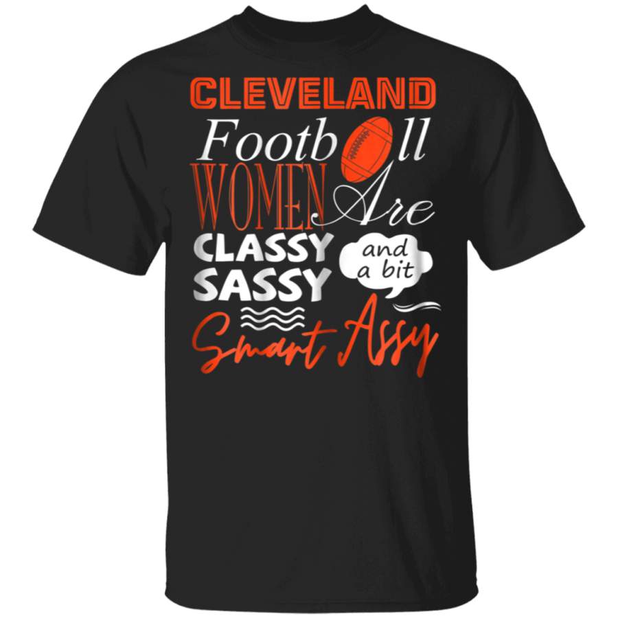 Womens Cleveland Football Women Are Classy Sassy TShirt Kansas City Football T-Shirt