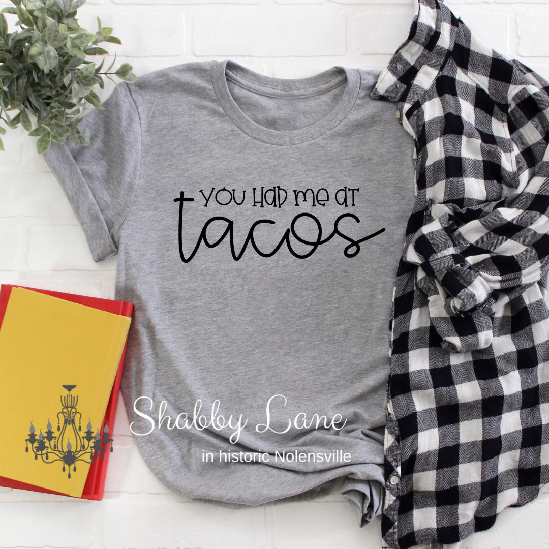 You Had Me At Tacos Grey Tee