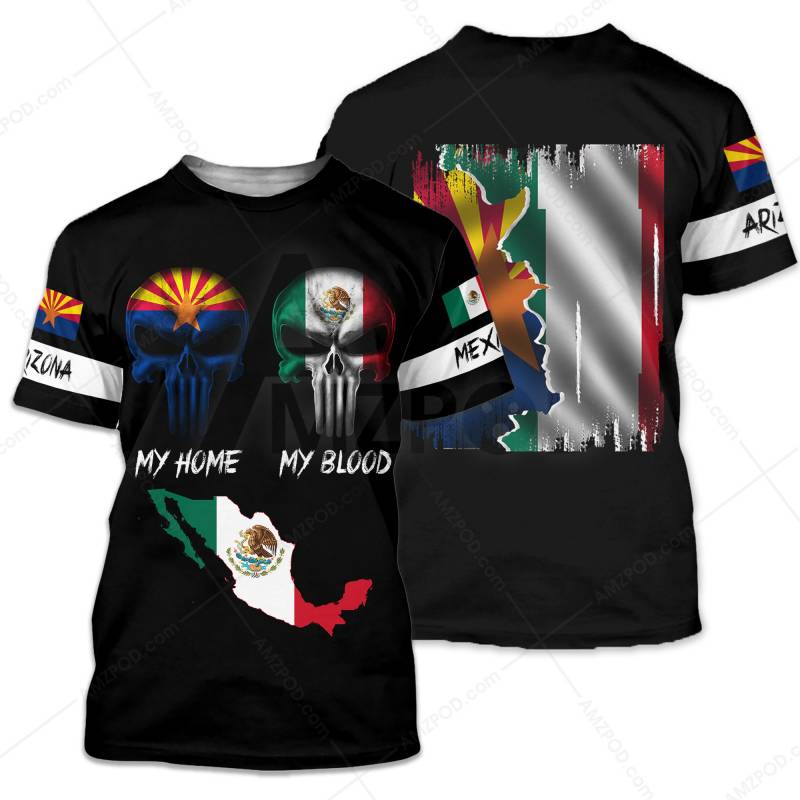 Arizona Home With Mexican Blood 3D All Over Printed Shirts MX65