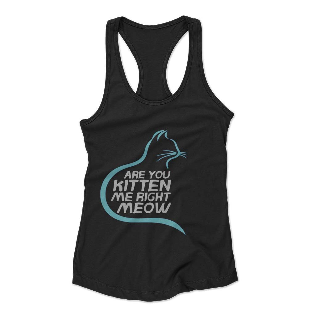 Are You Kitten Me Right Meow Hiden Woman’s Racerback Tank Top