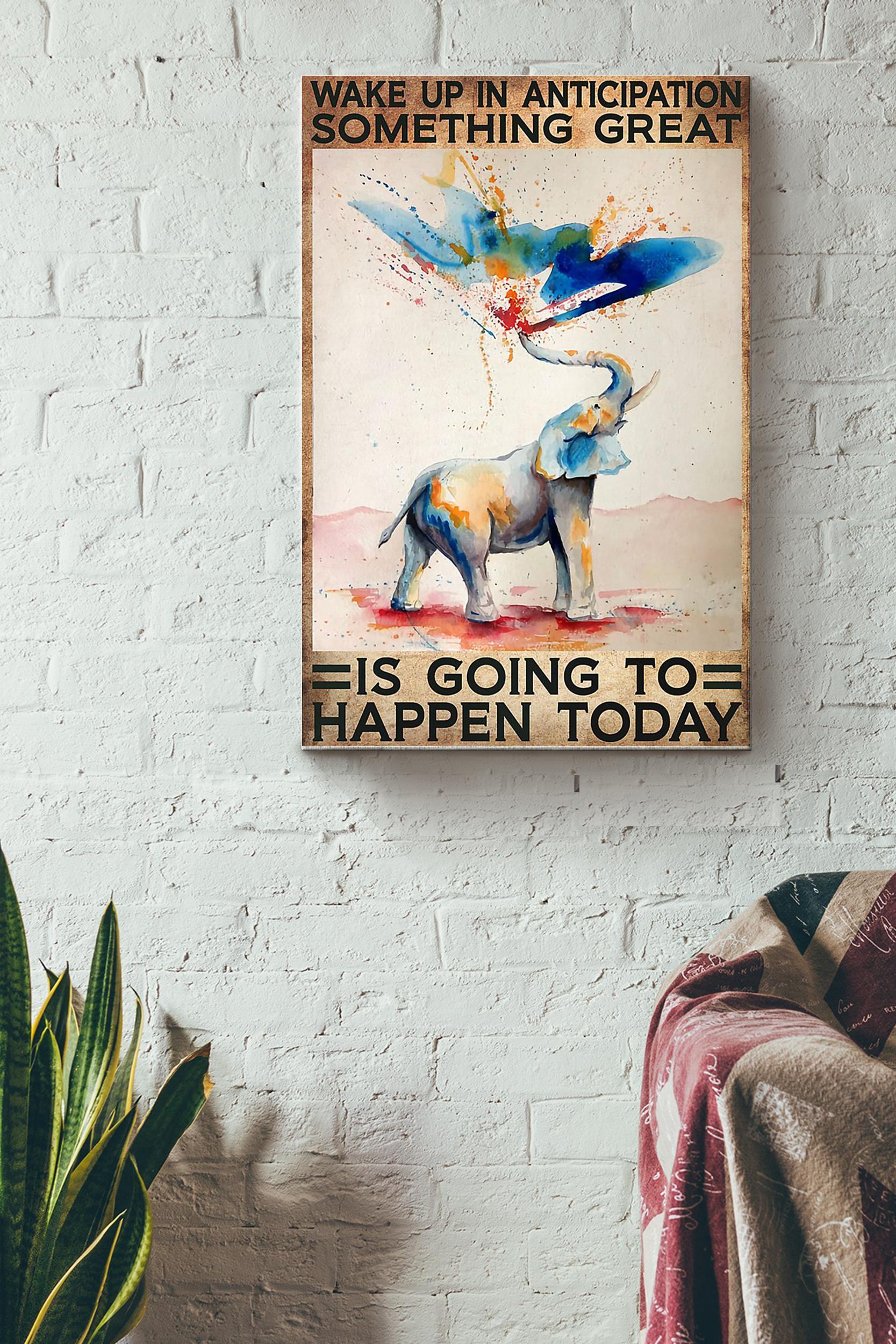 Wake Up In Auticipation Something Great Is Going To Happen Today Elephant Colorful Poster Wrapped Canvas