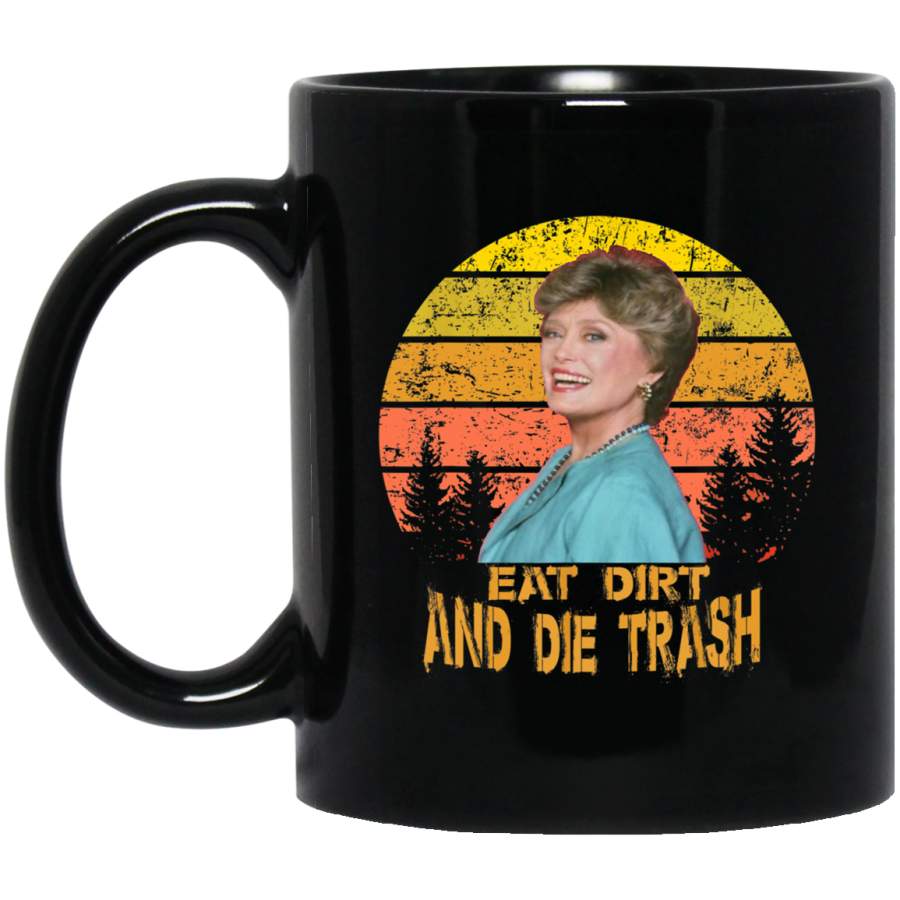 Vintage Love Eat Dirt and Die Trash 11 oz Mug