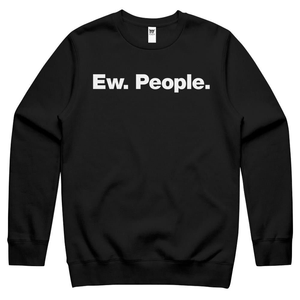 Ew. People. Crewneck Sweatshirt