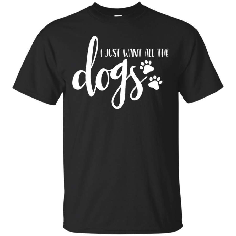 AGR I Just Want All The Dogs Animal Rescue Shirt Dog Lover Gifts Jaq T-shirt