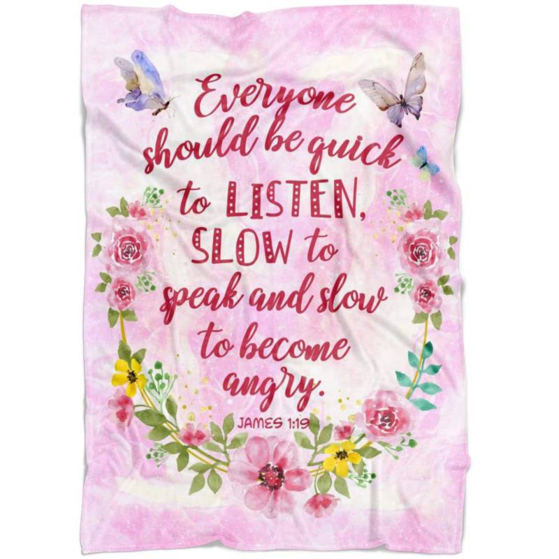 James 1:19 Be quick to listen, slow to speak and slow to become angry fleece blanket