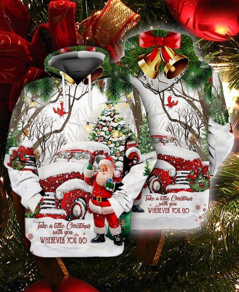 Christmas Santa Take A Little Christmas With You 3D Hoodie