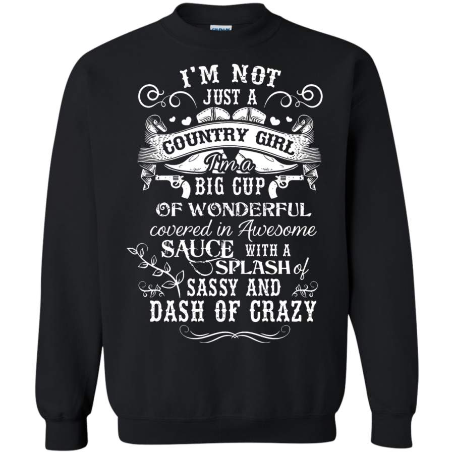 AGR I_m Not Just A Country Girl I_m A Big Cup Of Wonderful Sweatshirt