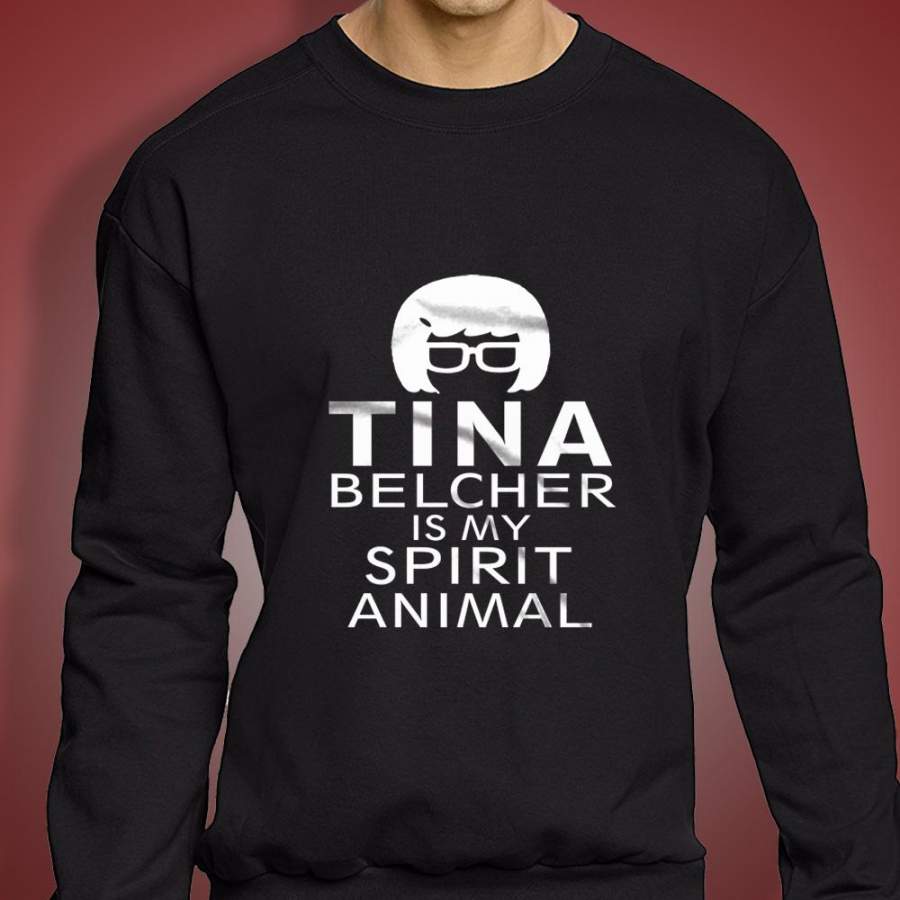 Tina Belcher Is My Spirit Animal Men’S Sweatshirt