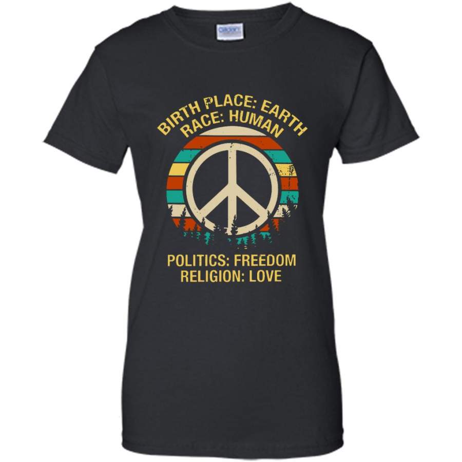 Birth Place Earth Race Human Politics Freedom Religion Love Peace Sign, Classic Vintage Retro Design – Gildan Women Shirt