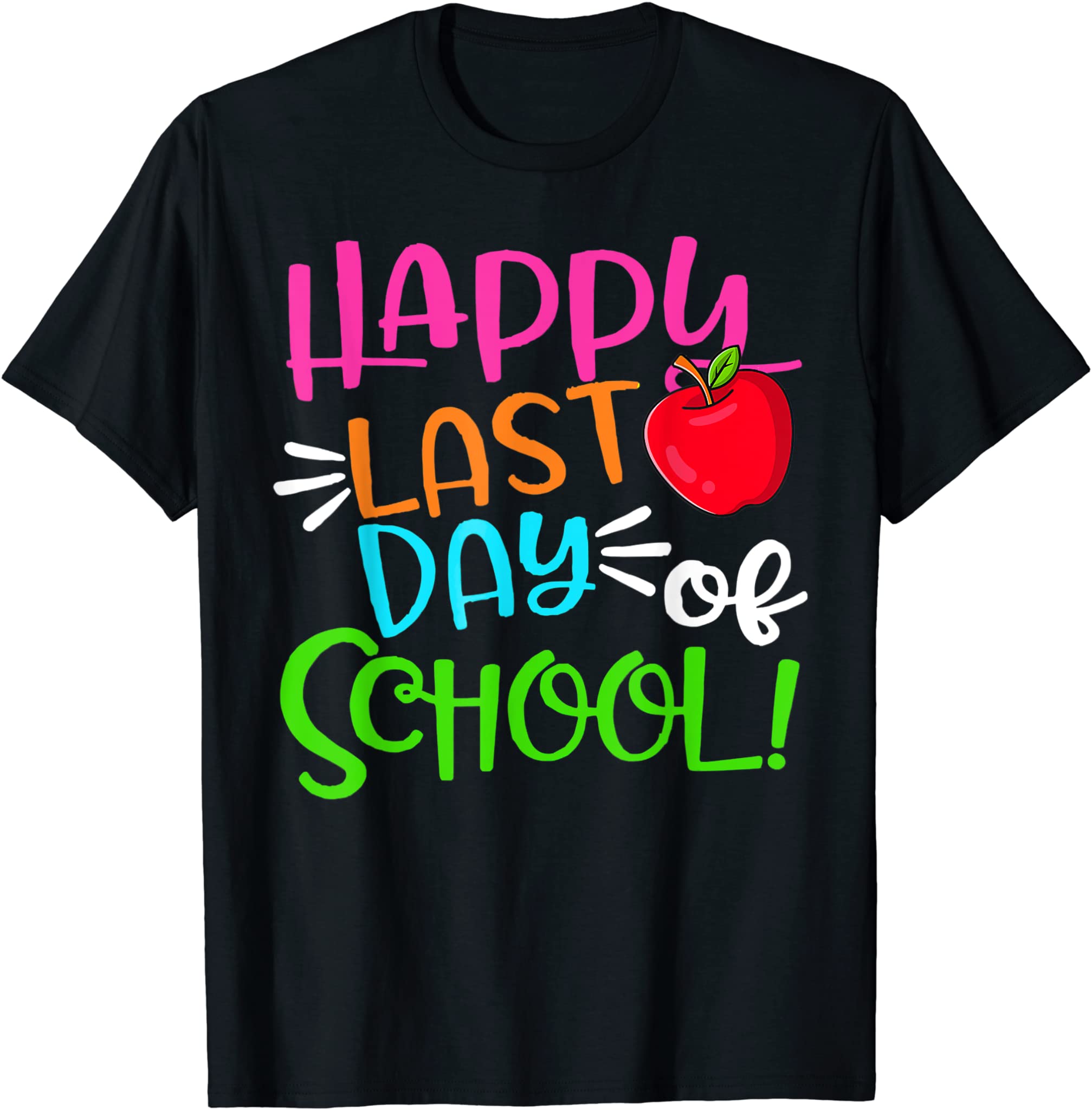 Happy Last Day Of School Funny Teacher Student T-Shirt