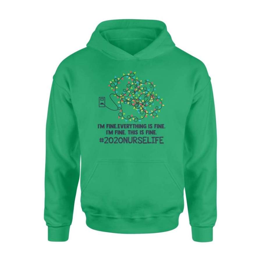 I’m Fine Everything Is Fine 2020 Nurse Life Christmas Light – Standard Hoodie