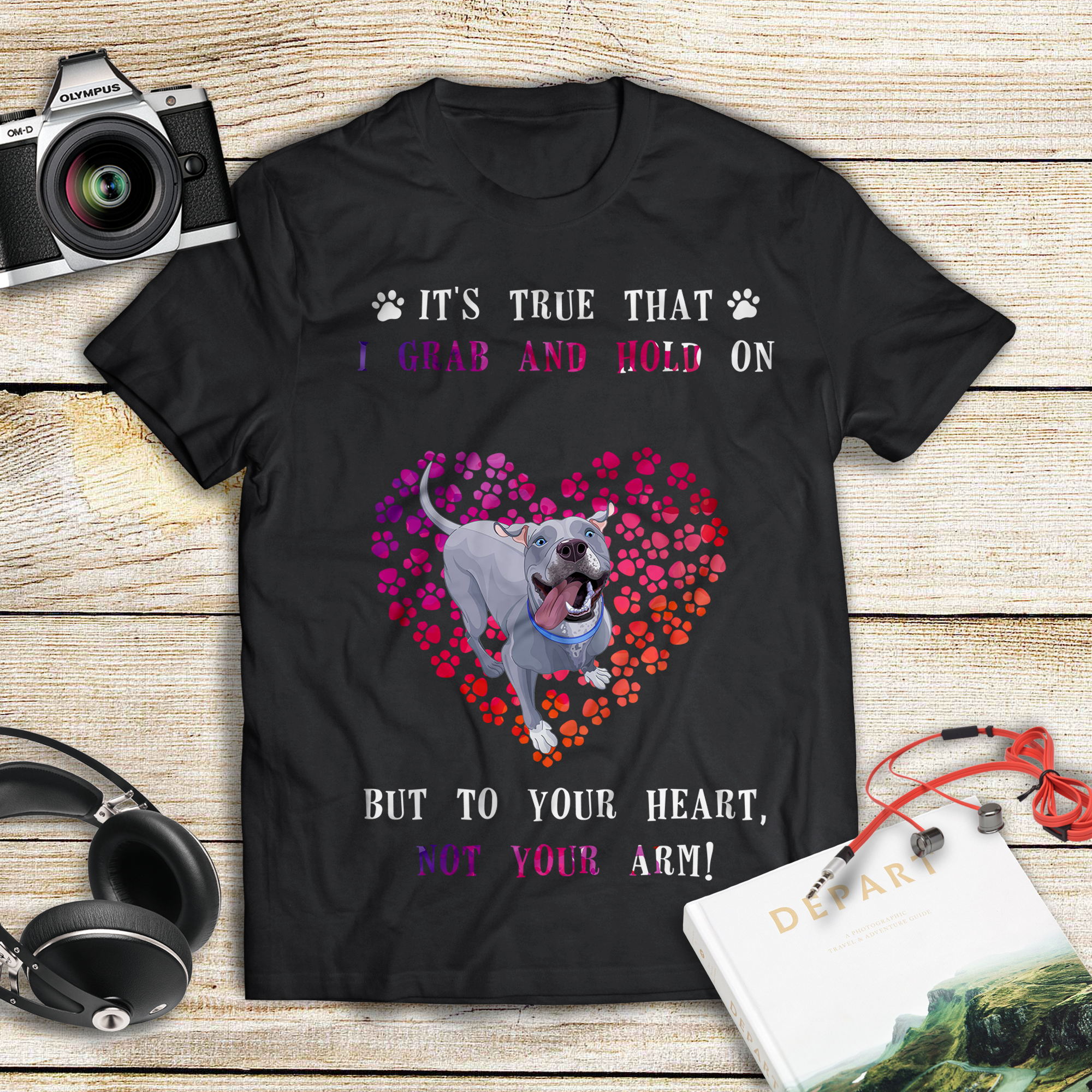 It’s true That I Grab And Hold On But To Your Heart Not Your Arm For Dog Lovers – Standard T-shirt