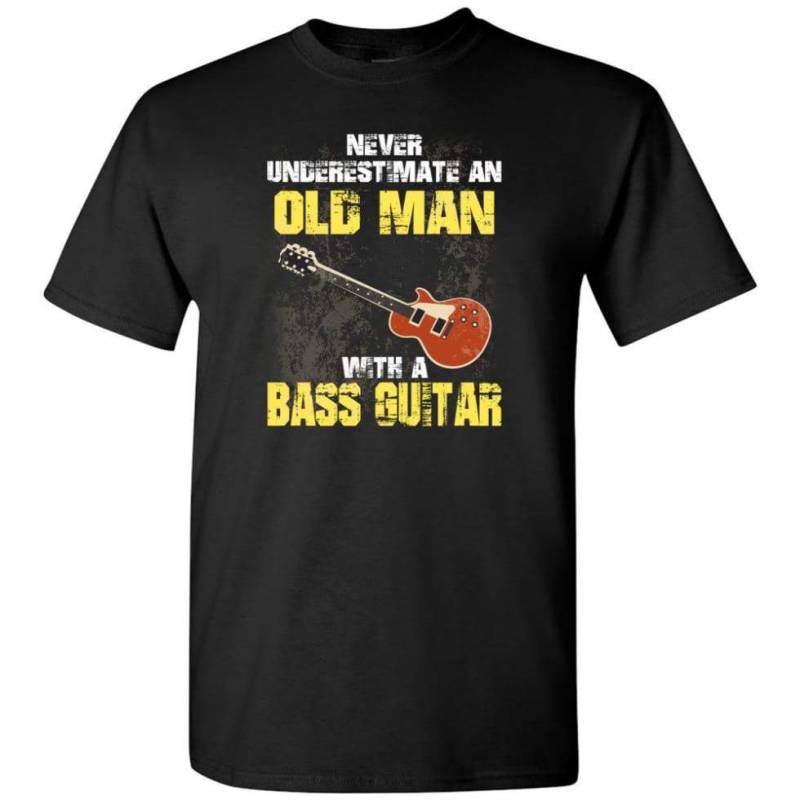 Never Underestimate Old Man With Bass Guitar T-Shirt