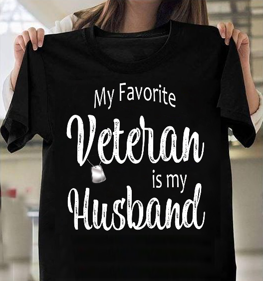 Veteran Shirt, My Favorite Veteran Is My Husband T-Shirt