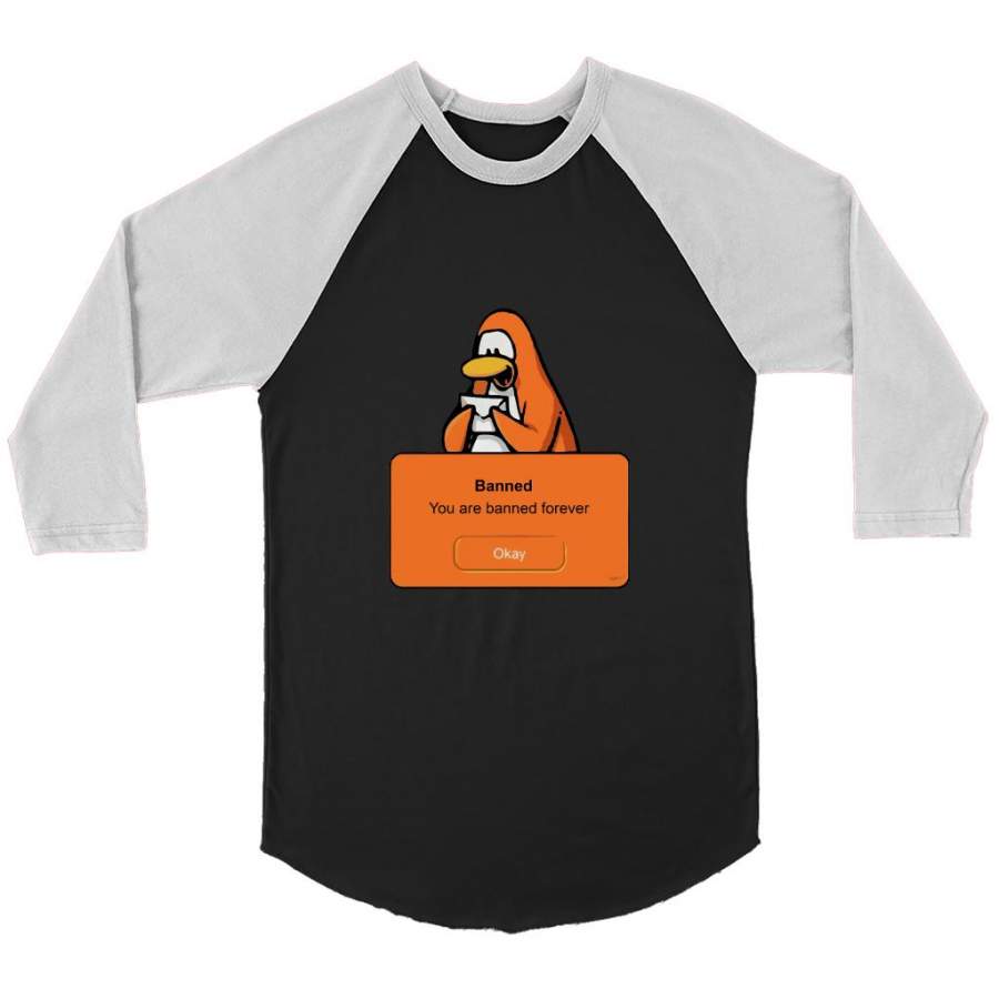 Penguin Funny, Banned You Are Banned Forever – Canvas 3/4 Raglan Shirt