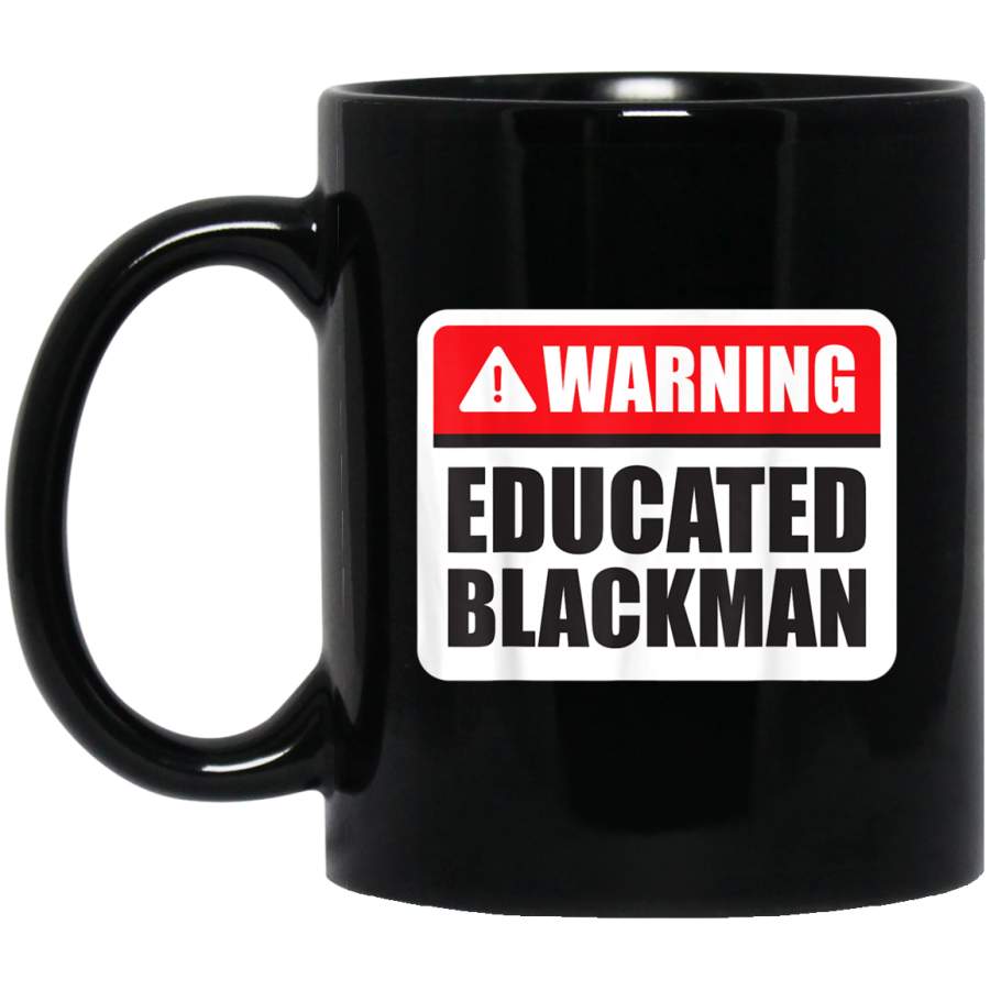 Warning Educated Black Man Black Pride Melanin Gift 2020 Black Mugs