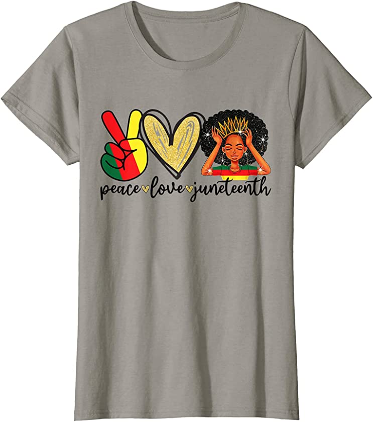 Womens l0Eg Peace Love Juneteenth Black Queen African Pride T-Shirt