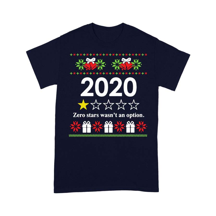 2020 Zero Stars Wasn’T An Option Ugly Christmas T-Shirt Christmas Gift Ideas