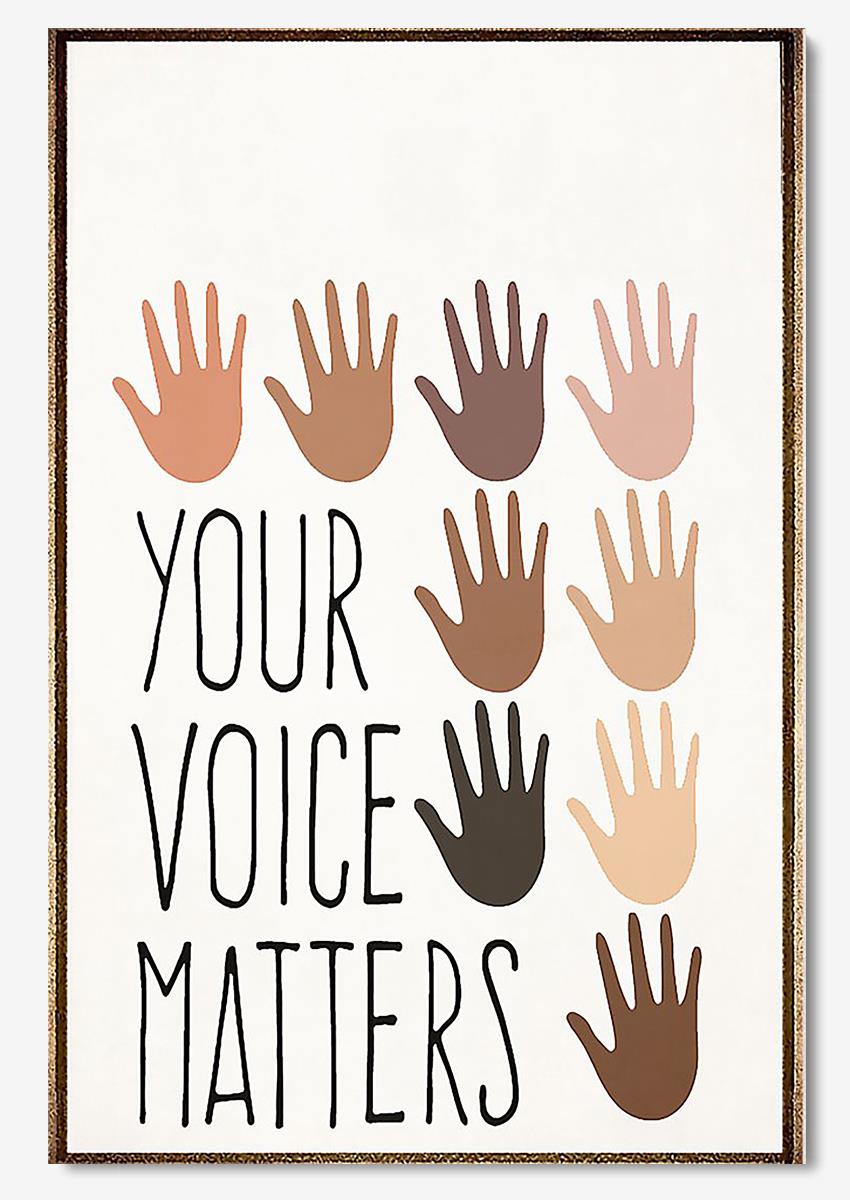 Your Voice Matters Equality Wall Art For Classroom Home Decor Poster