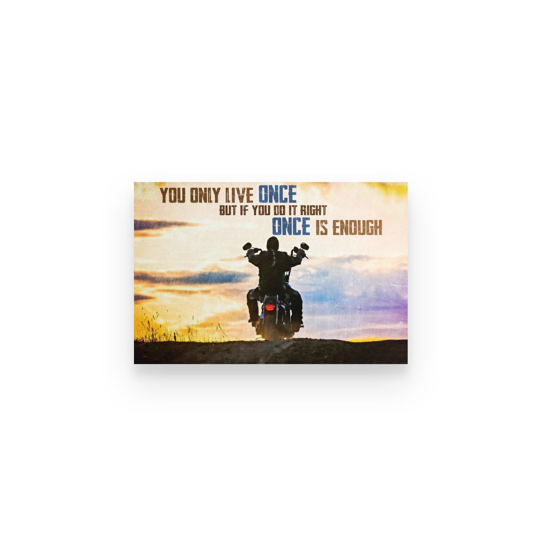 Biker You Only Live Once Enough Do It Right – Poster