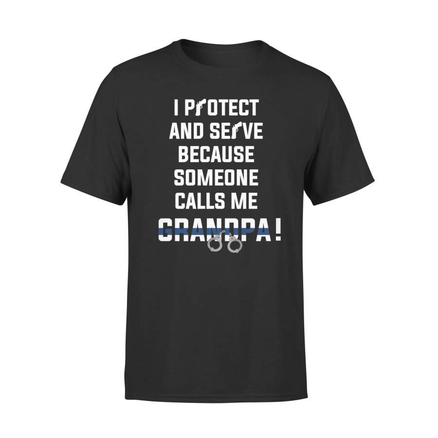 YOLOstuff I protect and serve because someone calls me GRANDPA 4th of July Gifts T-shirt