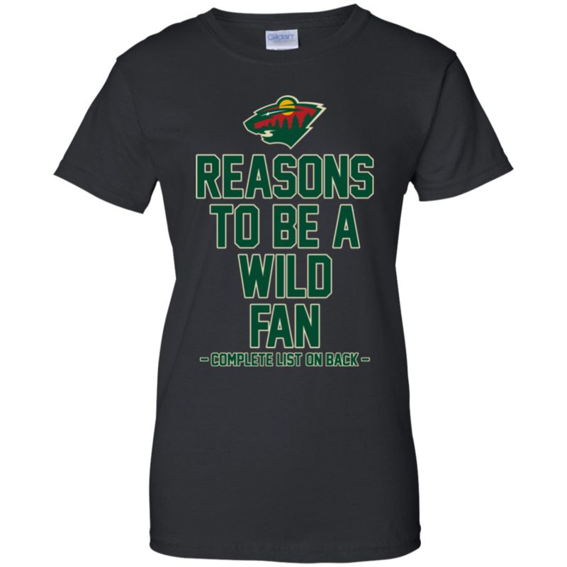 Reasons To Be A Minnesota Wild Fan Complete List On Back – Funny Shirts